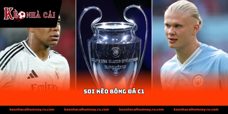 Soi Kèo Bóng Đá C1 - Nhận Định Champions League Đêm Nay